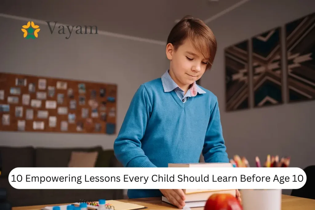 Top 10 Empowering Lessons Every Child Should Learn Before Age 10