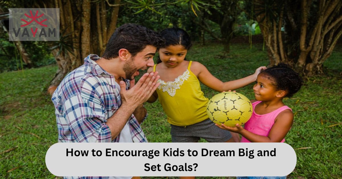Image illustrating ways to encourage kids to dream big and set goals.