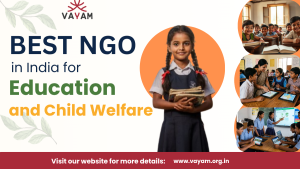 Best NGO in India for Education and Child Welfare